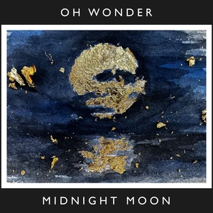 Oh Wonder - Midnight Moon(10 Years On)