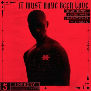 Timmy Trumpet/Gabry Ponte/Darren Styles/Charla K - It Must Have Been Love (feat. Charla K)
