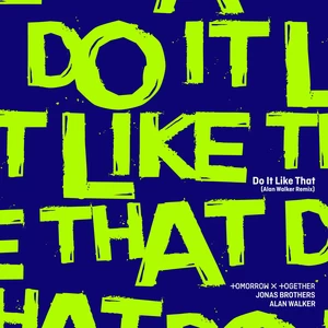 TOMORROW X TOGETHER (투모로우바이투게더)/Jonas Brothers/Alan Walker - Do It Like That(Alan Walker Remix)