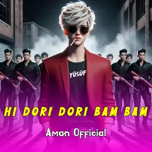 Aman Official - Hi Dori Dori Bam Bam