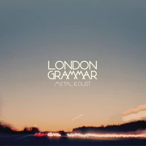 London Grammar - Hey Now
