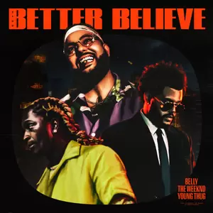 Belly/The Weeknd/Young Thug - Better Believe