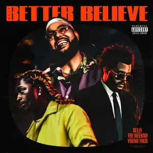 Belly/The Weeknd/Young Thug - Better Believe(Explicit)
