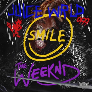 Juice WRLD/The Weeknd - Smile(Explicit)