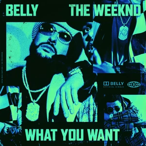 Belly/The Weeknd - What You Want