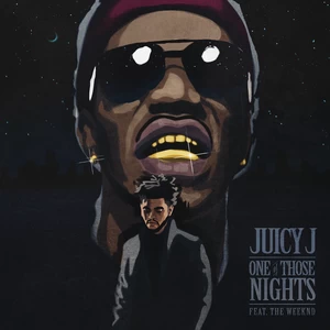 Juicy J/The Weeknd - One of Those Nights(Explicit Version|Explicit)