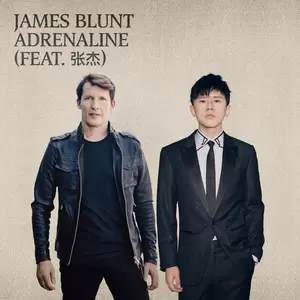 James Blunt/张杰 - Adrenaline (feat. 张杰)