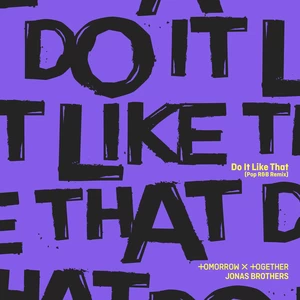 TOMORROW X TOGETHER (투모로우바이투게더)/Jonas Brothers - Do It Like That(Pop R&B Mix)