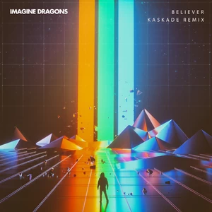 Imagine Dragons/Kaskade - Believer(Kaskade Remix)