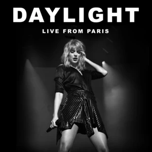 Taylor Swift - Daylight(Live From Paris)