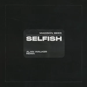 Madison Beer/Alan Walker - Selfish(Alan Walker Remix)