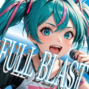 LeftHanded -GitCho-/初音ミク - FULL BLAST (feat. 初音ミク)