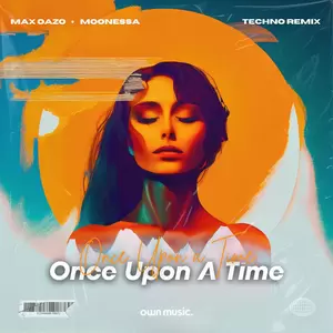 Max Oazo/Moonessa - Once Upon A Time(House Mix)
