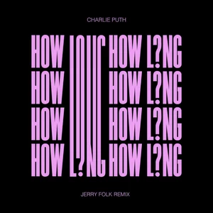 Charlie Puth - How Long(Jerry Folk Remix)
