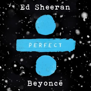 Ed Sheeran/Beyoncé - Perfect Duet
