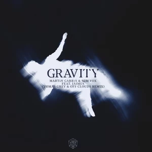 Martin Garrix/Sem Vox/Jaimes/Tomas Grey/Off Clouds - Gravity(Tomas Grey & Off Clouds Remix)