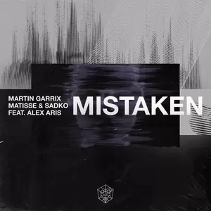 Martin Garrix/Matisse / Sadko/Alex Aris - Mistaken