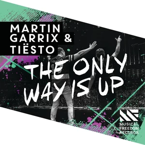 Martin Garrix/Tiësto - The Only Way Is Up(Radio Edit)