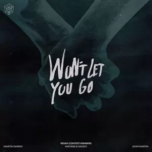 Martin Garrix/Matisse / Sadko/John Martin - Won’t Let You Go(Eleganto Remix)