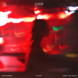 Martin Garrix/Dallask/Sasha Alex Sloan - Loop(Explicit)
