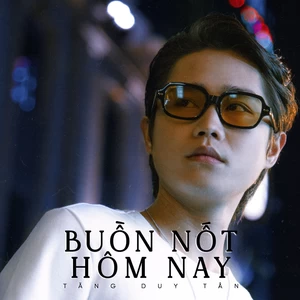 Tăng Duy Tân - Buồn Nốt Hôm Nay
