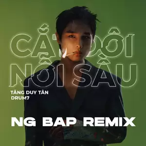 NG BAP/Tăng Duy Tân - Cắt Đôi Nỗi Sầu(Remix)