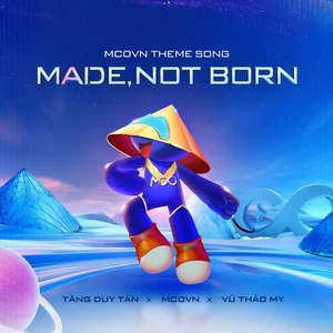Tăng Duy Tân/Vũ Thảo My/Drum7 - Made， Not Born (Tôi Luyện Nên Tôi)
