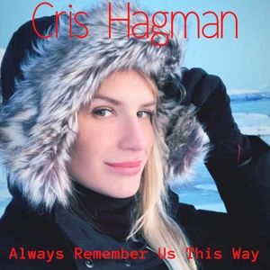 Cris Hagman/Lori McKenna/Natalie Hemby/Lady Gaga/Hillary Lee Lindsey - Always Remember Us This Way