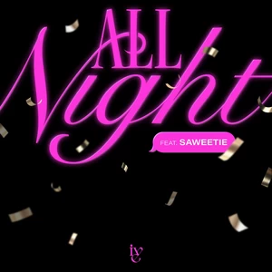 IVE/Saweetie - All Night(Explicit)