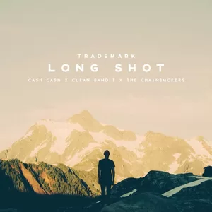 Trademark/Cash Cash/Clean Bandit/The Chainsmokers - Long Shot