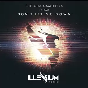 The Chainsmokers/Daya - Don’t Let Me Down(Illenium Remix)