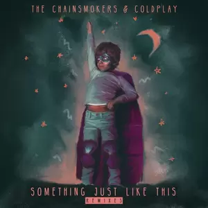 The Chainsmokers/Coldplay - Something Just Like This(R3hab Remix)