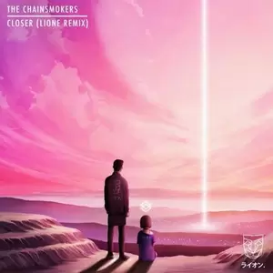 LIONE/The Chainsmokers - Closer(LIONE Remix)