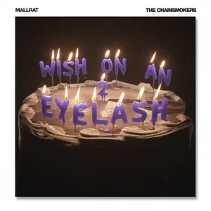 Mallrat/The Chainsmokers - Wish On An Eyelash Pt. 2