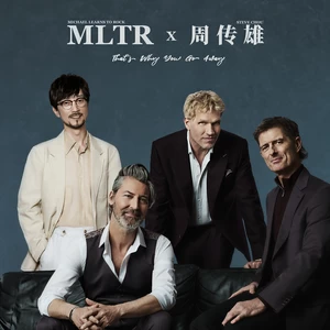 Michael Learns To Rock/周传雄 - That’s Why You Go Away (中文版）
