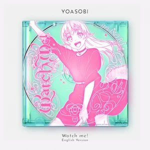 YOASOBI - Watch me!(English Version)